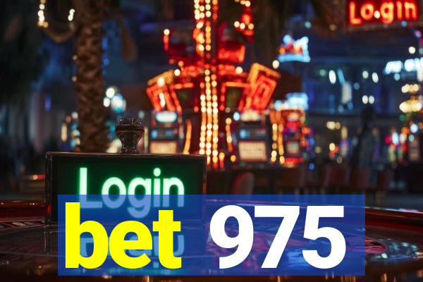 bet 975